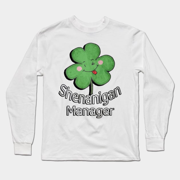 St Patrick's Day Funny Quote, Shenanigan Manager Cute Design Shamrock Long Sleeve T-Shirt by tamdevo1